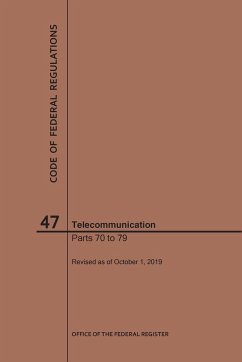 Code of Federal Regulations Title 47, Telecommunication, Parts 70-79, 2019 - Nara