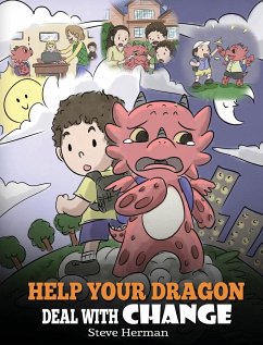 Help Your Dragon Deal With Change - Herman, Steve