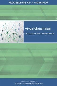 Virtual Clinical Trials - National Academies of Sciences Engineering and Medicine; Health And Medicine Division; Board On Health Sciences Policy; Forum on Drug Discovery Development and Translation