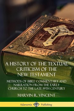 A History of the Textual Criticism of the New Testament - Vincent, Marvin R.