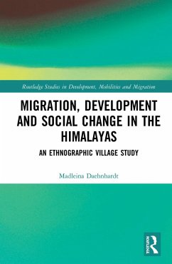 Migration, Development and Social Change in the Himalayas - Daehnhardt, Madleina