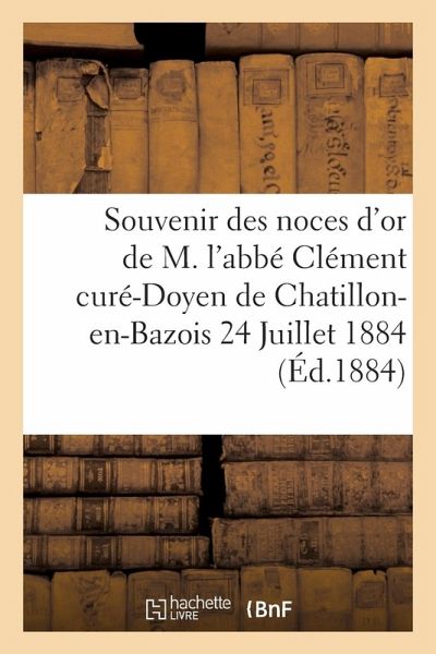 Souvenir Des Noces d'Or de M. l'Abbé Clément Souvenir Des Noces d'Or de M. l'Abbé Clément