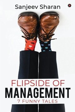 Flipside of Management: 7 funny tales - Sanjeev Sharan