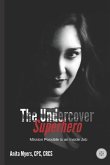 The Undercover Superhero: Mission Possible is an Inside Job