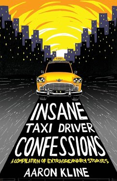 Insane Taxi Driver Confessions - Kline, Aaron