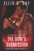 The Dom's Submission: Complete Series Books 1-3 An alpha male, dominant and submissive steamy romance