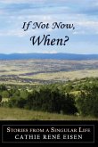 If Not Now, When?: Stories from a Singular Life