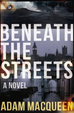 Beneath the Streets - Macqueen, Adam
