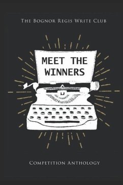 Meet The Winners: Bognor Regis Write Club short story competition winners and finalists - Flannery, Lucy; Macfarlane, Julia