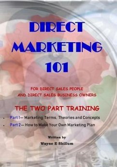 Direct Marketing 101: For Direct Sales People and Direct Sales Business Owners - Shillum, Wayne E.