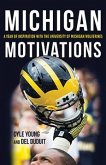 Michigan Motivations: A Year of Inspiration with the University of Michigan Wolverines