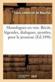 Monologues En Vers. Récits, Légendes, Dialogues, Saynètes, Monologues Pour La Jeunesse