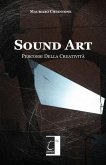 Sound Art: Percorsi Della Creatività