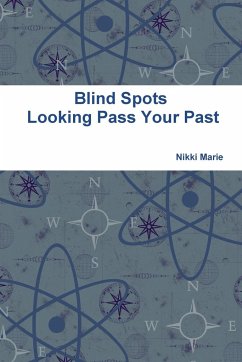 Blind Spots - Looking Pass Your Past - Marie, Nikki