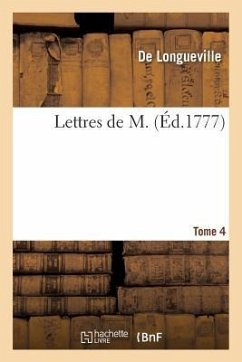 Lettres de M. Tome 4 - de Longueville