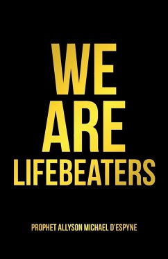 We Are Lifebeaters - D'Espyne, Prophet Allyson Michael