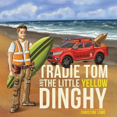 Tradie Tom and the little Yellow Dinghy - Lowe, Christine