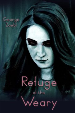 Refuge of the Weary - Zoebl, George