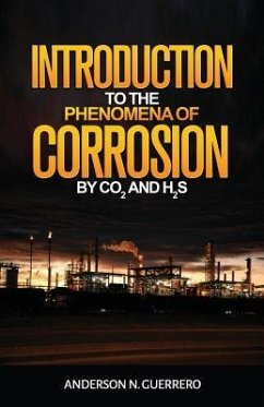 Introduction to the Phenomena of Corrosion by Co2 and H2s - Guerrero, Anderson N.