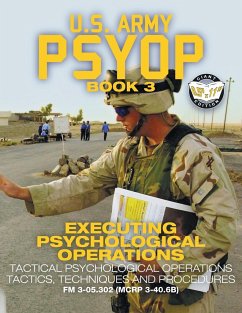 US Army PSYOP Book 3 - Executing Psychological Operations - U S Army