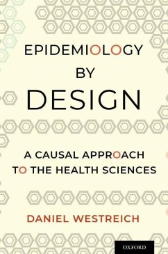 Epidemiology by Design - Westreich, Daniel (Associate Professor Epidemiology, Associate Profe