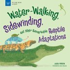 Water-Walking, Sidewinding, and Other Remarkable Reptile Adaptations Water-Walking, Sidewinding, and Other Remarkable Reptile Adaptations