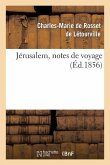 Jérusalem, Notes de Voyage