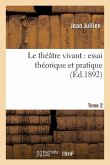 Le Théâtre Vivant, Théorie, Critique Tome 2