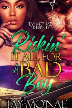 Riskin' It All For a Bad Boy - Mo'nae, Tay