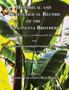 Historical and Genealogical Record of the Villanueva Brothers, Vicente Villanueva and Mariano P. Villanueva, with Annotated Genealogical Summary of th