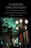 O Jardim Encantado: Ou o Segredo Da Brisa