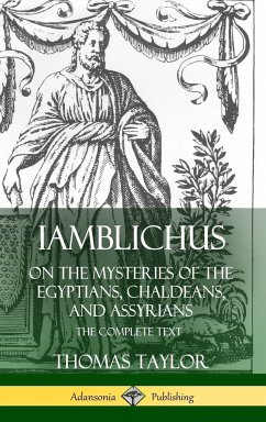 Iamblichus on the Mysteries of the Egyptians, Chaldeans, and Assyrians - Taylor, Thomas