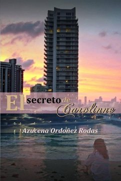 EL SECRETO DE CAROLINNE - Ordoñez Rodas, Azucena