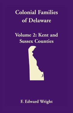 Colonial Families of Delaware, Volume 2 - Wright, F. Edward