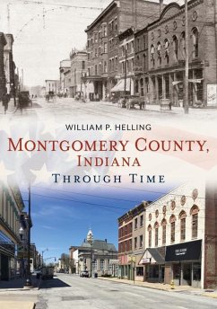 Montgomery County, Indiana, Through Time - Helling, William P.