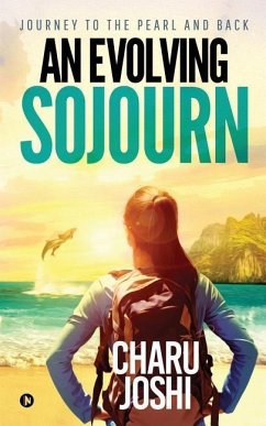 An Evolving Sojourn: Journey to the Pearl and Back - Charu Joshi