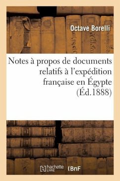 Notes À Propos de Documents Relatifs À l'Expédition Française En Égypte - Borelli, Octave