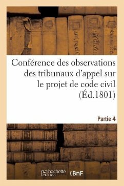 Cover Conférence Des Observations Des Tribunaux d'Appel Sur Le Projet de Code Civil. Partie 4