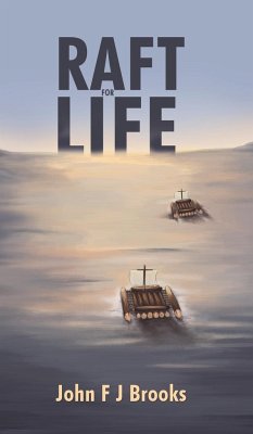 Raft for Life - F J Brooks, John