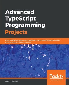 Advanced TypeScript Programming Projects - O'Hanlon, Peter