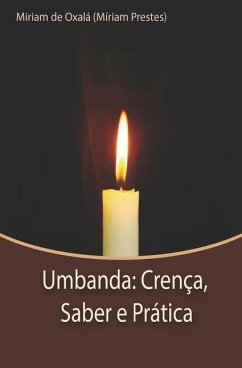 Umbanda: Crença, Saber e Prática - Prestes, Miriam