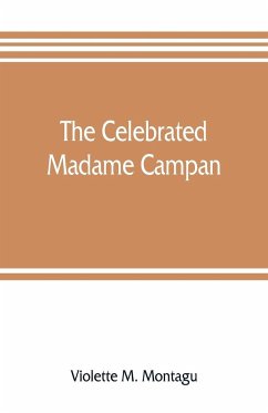 The celebrated Madame Campan, lady-in-waiting to Marie Antoinette and confidante of Napoleon - M. Montagu, Violette