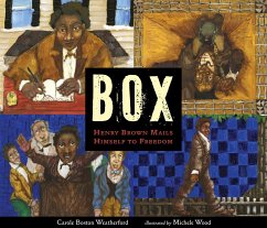 Box: Henry Brown Mails Himself to Freedom - Weatherford, Carole Boston