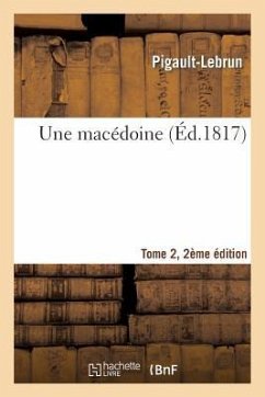 Une Macédoine Tome 2, 2ème Édition - Pigault-Lebrun