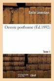 Oeuvre Posthume Tome 1