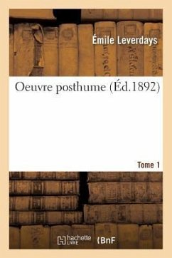 Oeuvre Posthume Tome 1 - Leverdays, Émile