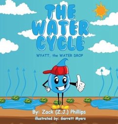 The Water Cycle - Phillips, Zack (Z J