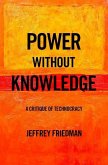 Power Without Knowledge