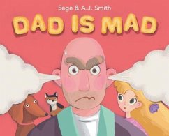 Dad Is Mad - Smith, Sage; Smith, Aj