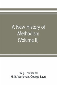 A new history of Methodism (Volume II) - J. Townsend, W.; Eayrs, George